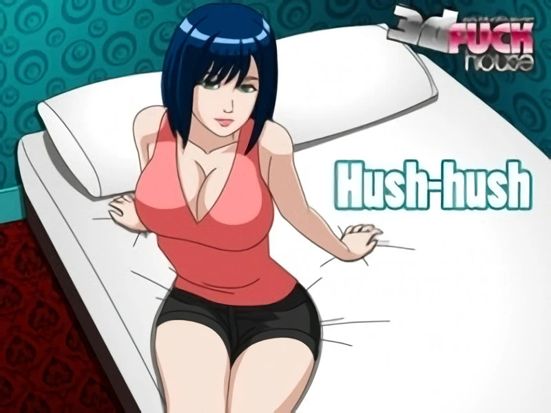 3dfuckhouse - Hush-hush Final (RareArchiveGames) - Geeseki, Bedlam Games [1000 MB] (2023)
