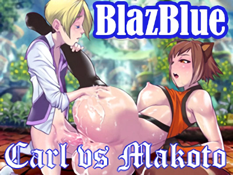 Washa - BlazBlue Carl vs Makoto Final (RareArchiveGames) - Spanking, Huge Boobs [1000 MB] (2023)