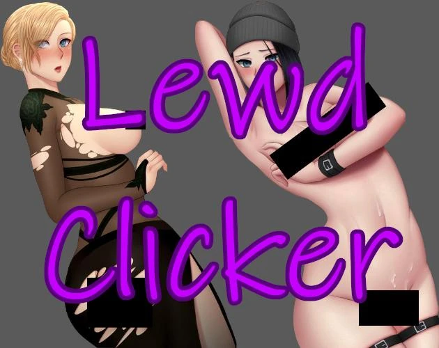 Anything games - Lewd Clicker v0.4.0 (RareArchiveGames) - Dcg, Fight [1000 MB] (2023)