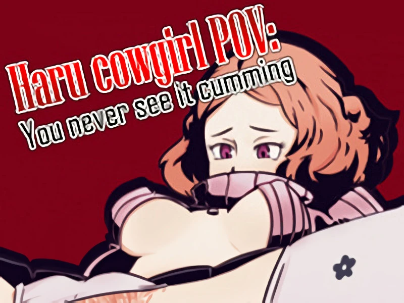 Bard-bot - Haru cowgirl POV You never see it cumming (RareArchiveGames) - Group Sex, Prostitution [1000 MB] (2023)