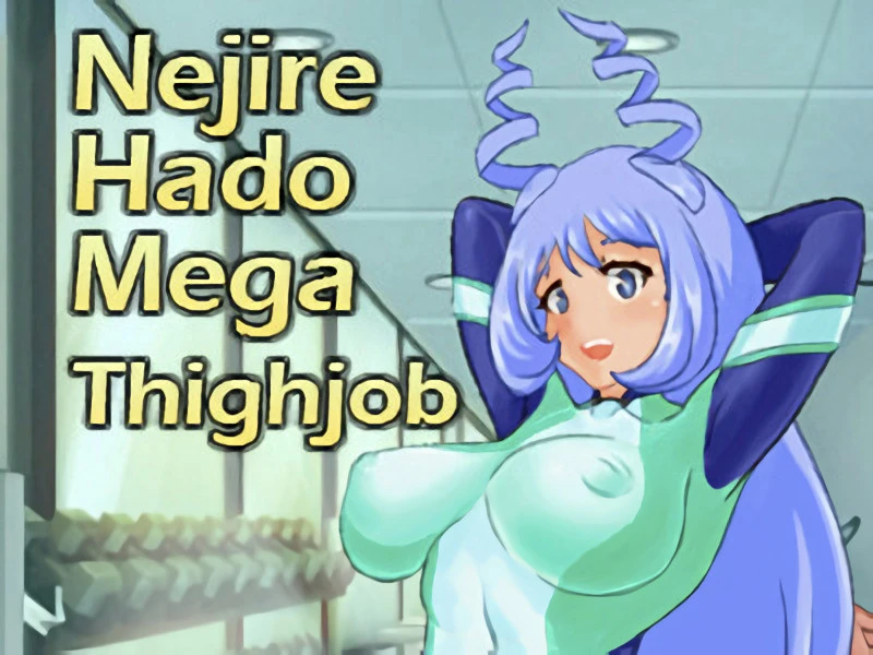 Mokachu - Nejire Hado Mega Thighjob Final (RareArchiveGames) - Erotic Adventure, Crime [1000 MB] (2023)
