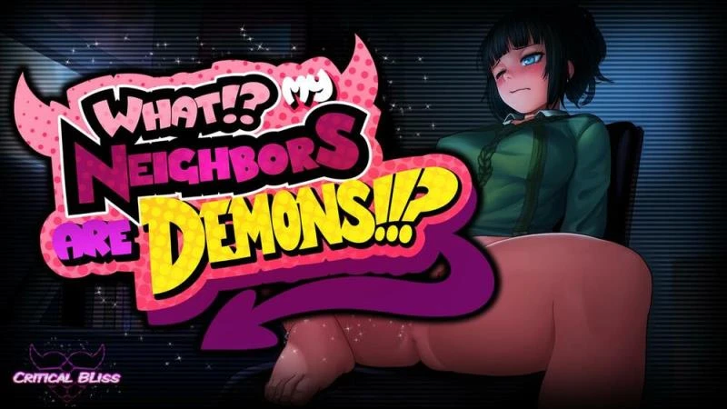 What? My Neighbors Are Demons? – Version 0.03 (CriticalBliss) - Big Boobs, Lesbian [200 MB] (2023)
