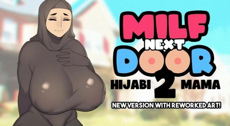 Milf Next Door 2: Hijabi Mama – Version 0.5 - Teasing, Cosplay [73.6 MB] (2023)